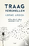 Ardon, Arend - Traag versnellen