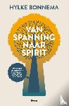 Bonnema, Hylke - Van spanning naar spirit