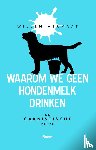Vermaat, Willem - Waarom we geen hondenmelk drinken