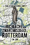 Fijnaut, Cyrille, Roks, Robby - De Recherche en de Zware Misdaad in Rotterdam