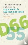  - Tussen bestormen en besturen - 55 jaar D66 in de Nederlandse politiek (1966‑2021)
