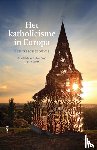 Schelkens, Karim, Geest, Paul van, Gennip, Joep van - Katholicisme in Europa - Een geschiedenis