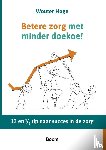 Hoge, Wouter - Betere zorg met minder doekoe