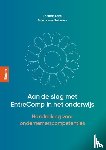Lans, Thomas, Gelderen, Marco van - Aan de slag met EntreComp in het onderwijs - Handreiking voor ondernemerscompetenties