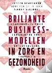 Kemperman, Jeroen, Hoog, Jennifer op 't, Geelhoed, Jeroen - Briljante businessmodellen in zorg en gezondheid