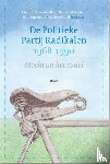 Belt, Cristoph van den, Krabbendam, Hans, Meurs, Wim van, Oprel, Marieke - De Politieke Partij Radikalen, 1968-1990
