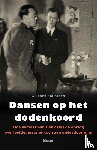 Scholten, Wilfred - Dansen op het dodenkoord - Hoe verzetsman Henk Das de oorlog overleefde, maar er toch aan onderdoor ging