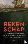 Oostindie, Gert - Rekenschap - Het koloniale verleden van Nederland, excuses en herstel
