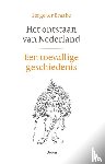Braake, Serge ter - Het ontstaan van Nederland