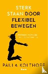 Kolthoff, Paula - Sterk staan door flexibel bewegen