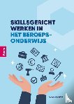 Pelgrim, Wim - Skillsgericht werken in het beroepsonderwijs
