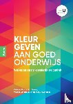 Clinton, Colleen, Bartels, Rob, Leij, Wytzke van der, Snel, Pieter, Truin, Alwin - Kleur geven aan goed onderwijs