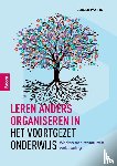 Imants, Jeroen - Leren anders organiseren in het voortgezet onderwijs