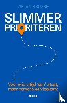 Broere, Arjan - Slimmer prioriteren