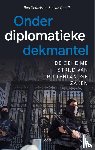 Geraets, Ron, Graaff, Bob de - Onder diplomatieke dekmantel