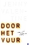 Valentine, Jenny - Door het vuur
