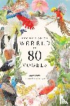 Unwin, Mike - Een reis om de wereld in 80 vogels