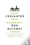 Cervantes Saavedra, Miguel de - De vernuftige edelman Don Quichot van La Mancha