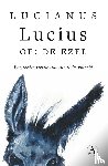 Lucianus - Lucius of: de ezel - Een postmoderne roman uit de oudheid
