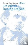 Céline, Louis-Ferdinand - De wil van koning Krogold