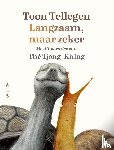 Tellegen, Toon, Tjong-Khing, Thé - Langzaam, maar zeker