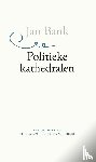 Bank, Jan - Politieke kathedralen