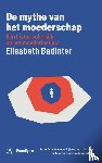 Badinter, Elisabeth - De mythe van het moederschap