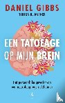 Gibbs, Daniel, Barker, Teresa - Een tatoeage op mijn brein