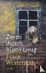 Westerman, Frank - Zeven dieren bijten terug