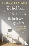 Berg, Alissa van den - Ze hebben daar gezeten, ik heb ze gezien
