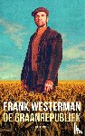 Westerman, Frank - De graanrepubliek