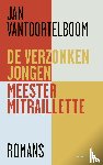 Vantoortelboom, Jan - De verzonken jongen, Meester Mitraillette