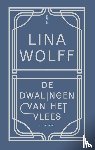 Wolff, Lina - De dwalingen van het vlees
