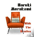 Murakami, Haruki - With The Beatles