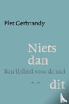 Gerbrandy, Piet - Niets dan dit