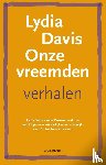 Davis, Lydia - Onze vreemden