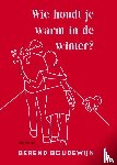 Boudewijn, Berend - Wie houdt je warm in de winter?