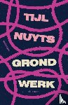 Nuyts, Tijl - Grondwerk