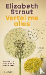 Strout, Elizabeth - Vertel me alles