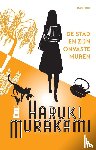 Murakami, Haruki - De stad en zijn onvaste muren