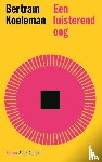 Koeleman, Bertram - Een luisterend oog