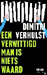 Verhulst, Dimitri - Een verwittigd man is niets waard