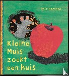 Horacek, Petr - Kleine muis zoekt een huis