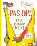 O'Byrne, Nicola, Bromley, Nick - Pas op! Dit boek bijt!