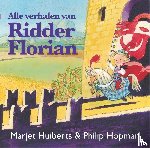Huiberts, Marjet - Alle verhalen van Ridder Florian