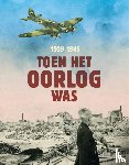Groot, Annemiek de, Jans, Roos, Lelieveld, Juul, Rosendaal, Liesbeth - Toen het oorlog was 1939-1945