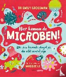 Grossman, Emily - Hier komen de microben!