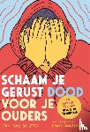 Schutten, Jan Paul - Schaam je gerust dood voor je ouders
