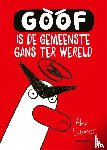 Latimer, Alex - Goof is de gemeenste gans ter wereld