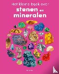 Bingham, Caroline - Het kleine boek over stenen en mineralen